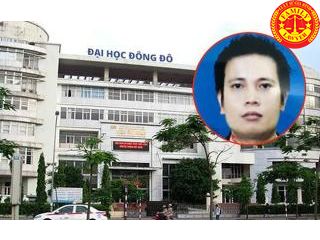 Chủ tịch HĐQT Đại học Đông Đô bị truy nã