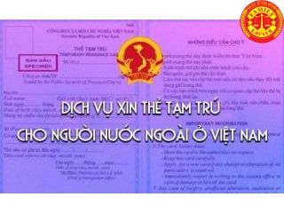 Thủ tục xin cấp thẻ tạm trú cho người nước ngoài tại Việt Nam